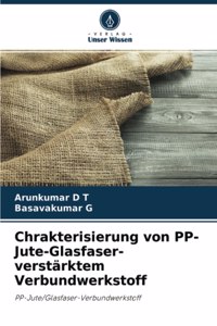 Chrakterisierung von PP-Jute-Glasfaser-verstärktem Verbundwerkstoff