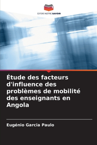 Étude des facteurs d'influence des problèmes de mobilité des enseignants en Angola