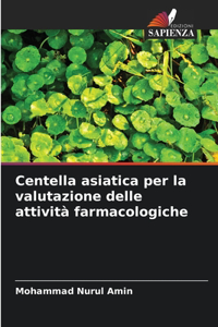 Centella asiatica per la valutazione delle attività farmacologiche