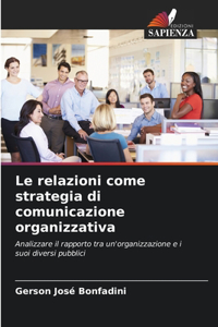 relazioni come strategia di comunicazione organizzativa