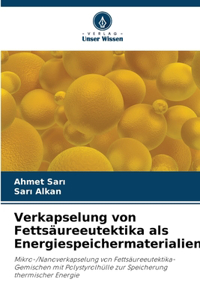 Verkapselung von Fettsäureeutektika als Energiespeichermaterialien