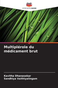 Multiplérole du médicament brut