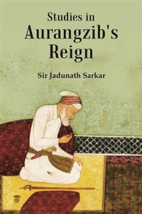 Studies In Aurangzib'S Reign