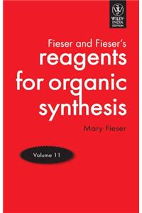 Fiesers' Reagents for Organic Synthesis- Vol.11