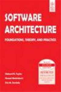 Software Architecture: Foundations, Theory, And Practice