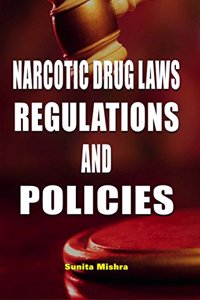 Narcotic Drug Laws Regulations and Policies
