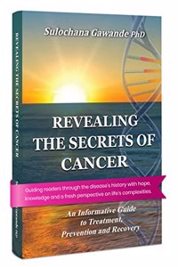 Revealing The Secrets of Cancer | An Informative Guide to Treatment, Prevention and Recovery | Cancer Survivors Stories