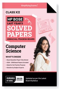 Gurukul By Oswal HPBOSE Computer Science Last 10 Years Solved Papers for HP Board Class 12 Exam 2025 : Board Solved Papers 2018 - 2024, Latest Syllabus, Practice Resources, Expert Solutions