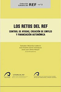 Los retos del REF: Control de ayudas, creacion de empleo y financiacion autonomica (Catedra del REF) (Spanish Edition)