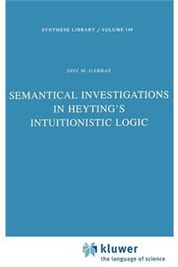 Semantical Investigations in Heyting's Intuitionistic Logic