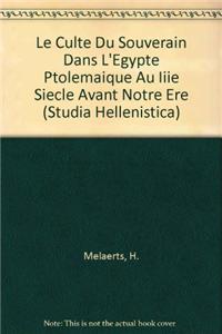 Le culte du souverain dans l'Égypte ptolémaïque au IIIe siècle avant notre ère