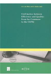 Civil Justice Between Efficiency and Quality: From Ius Commune to the CEPEJ
