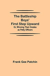 Battleship Boys' First Step Upward; Or, Winning Their Grades as Petty Officers