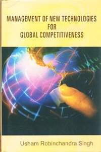 Management of New Technologies For Global Competitiveness