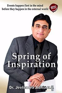 Spring of Inspiration (Twelth Edition, 2012) [Paperback] Dr. Jeetendra Adhia; Rudra Publication and Mind Power In English Language by Worlds Acclaimmed Human Trainer of Mind Power Dr. Jeetendra Adhia. A Best Seller book All time For Mind Power, Min