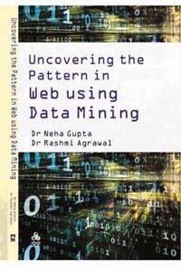 Uncovering the Pattern in Web Using Data Mining