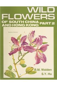 Wild Flowers of South China and Hong Kong, Part 2