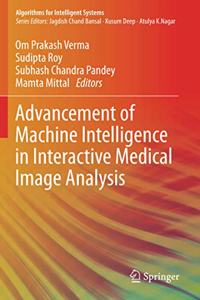 Advancement of Machine Intelligence in Interactive Medical Image Analysis