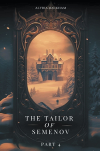 Tailor of Semenov - Part 4