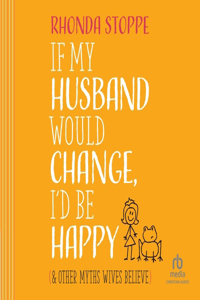 If My Husband Would Change I'd Be Happy