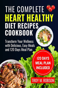 The Complete Heart healthy Diet Recipes cookbook