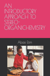 Introductory Approach to Stereo-Organichemistry