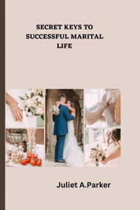 Secret keys to successful Marital life