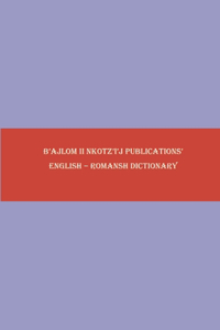 B'ajlom ii Nkotz'i'j Publications' English - Romansh Dictionary