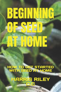 Beginning of Seed at Home