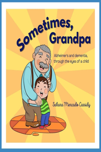 Sometimes, Grandpa