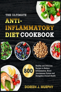 The Ultimate Anti-Inflammatory Diet Cookbook