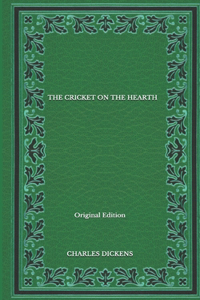 The Cricket On The Hearth - Original Edition