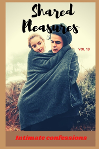 Shared pleasures (vol 13)