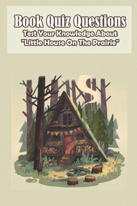 Book Quiz Questions Test Your Knowledge About Little House On The Prairie