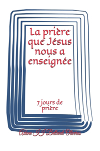 prière que Jésus nous a enseignée