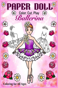 Paper Doll - Color, Cut, Play Ballerina. Coloring for All Ages