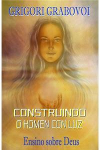 Construindo O Homem Com Luz