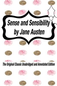 Sense and Sensibility by Jane Austen The Original Classic Unabridged and Annotated Edition