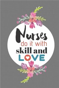 nurses do it with skill and love