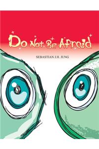 Do not be afraid: Wordless Picture Book