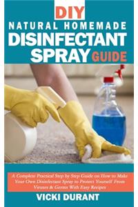 DIY Natural Homemade Disinfectant Spray Guide