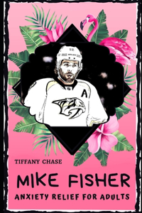 Mike Fisher Anxiety Relief for Adults