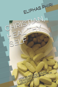 Christian, Heal Thy Self