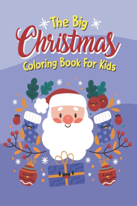 The Big Christmas Coloring Book For Kids