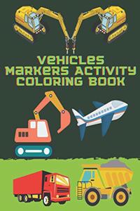 Vehicles Markers Activity Coloring Book