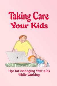 Taking Care Your Kids