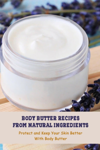 Body Butter Recipes From Natural Ingredients