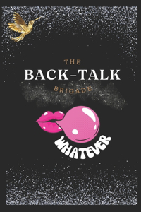 The Back-Talk Brigade