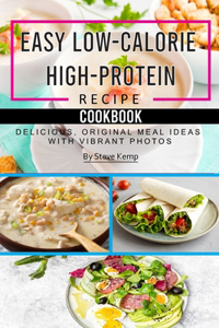 Easy Low-Calorie High-Protein Recipe Cookbook