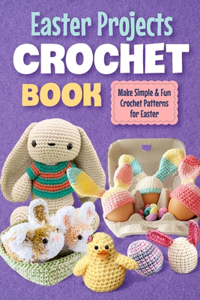 Easter Projects Crochet Book